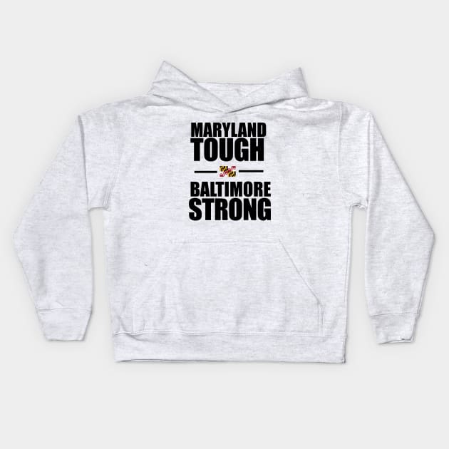 Maryland Tough - Baltimore Strong 2 Kids Hoodie by TDH210